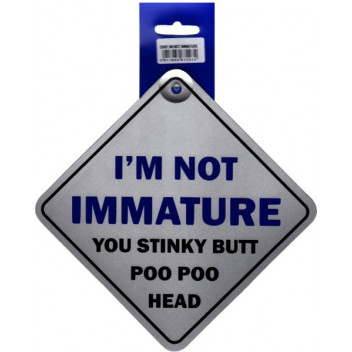Im Not Immature Sticker
