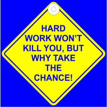 Hard Work Wont Kill You Sticker